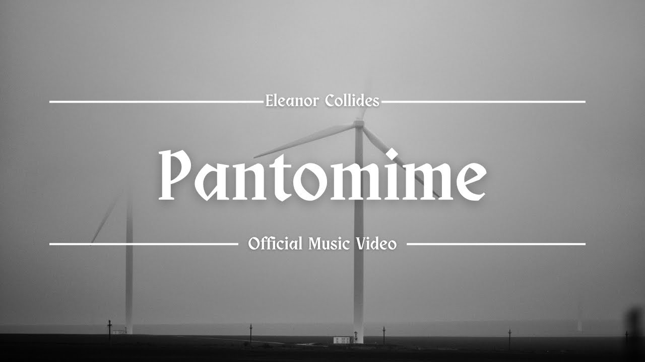 Eleanor Collides - Pantomime (Official Music Video)