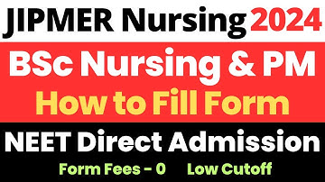 How to Fill JIPMER BSc Nursing & Paramedical Application Form 2024 | NEET Score BSc Nursing College