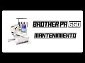 BROTHER PR 650 MANTENIMIENTO, BROTHER PR 620 PR 1000 PR 600, BABYLOCK, JANOME, RICOMA, MELCO