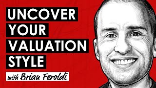Discover Your Valuation Style: Valuation Mindset Spectrum w/ Brian Feroldi (TIP567)