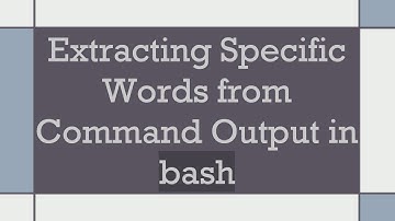 Extracting Specific Words from Command Output in bash