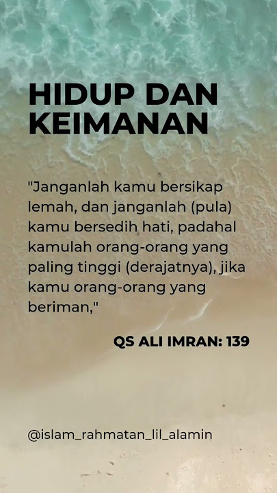 Motivasi Islam | Ayat Al Qur'an | Ali Imran : 139 | Hidup dan Keindahan | story WhatsApp