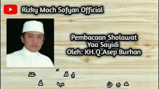 Pembacaan Sholawat Yaa Sayidi || KH.Q.Asep Burhan Pimpinan PP Al Furqon Cicalengka Bandung