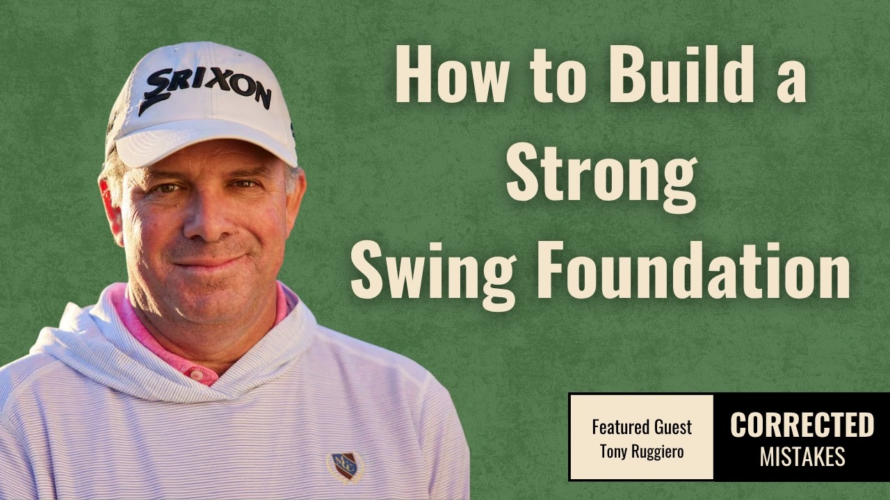 How to Build a Strong Swing Foundation with Tony Ruggiero