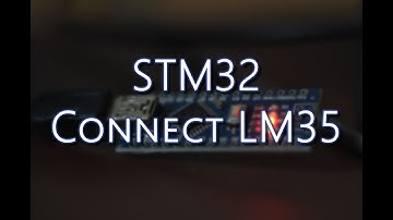 STM32 Tutorial - Connect LM35 Analog Temperature Sensor with STM32F103 China Microcontroller Board
