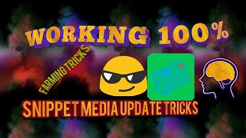 Snippet media farming tricks updated