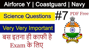 Airforce Y RAGA, Coastguard DB, GD, Navy Important Science Questions Class 7