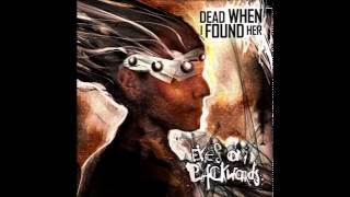 DEAD WHEN I FOUND HER - Shining Path