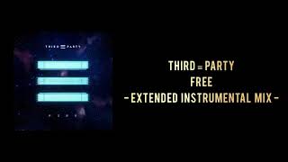 Third ≡ Party - Free (Extended Instrumental Mix)