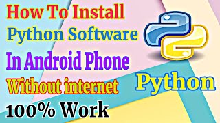 Famous #python #pythonapp How To Install Python Software In Android Device, Without Internet 100% working Net Worth