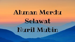ALUNAN MERDU SELAWAT NURIL MUBIN