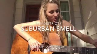 Suburban Smell // the districts cover by Olivia Hebert