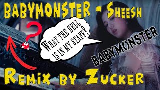 BABYMONSTER Sheesh (Remix by Zucker) 베이비몬스터 Sheesh (주커의 리믹스)