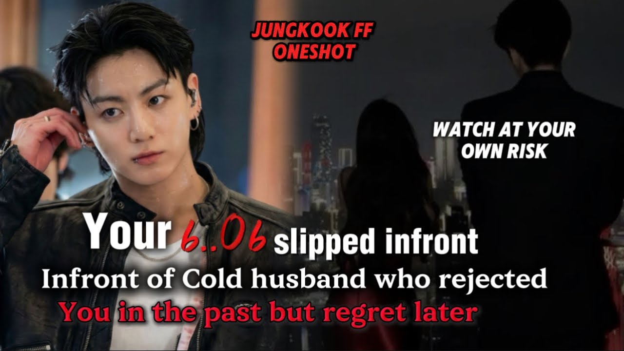 Jungkook ff | ʷᵃᵗᶜʰ ᵒⁿ ʸᵒᵘʳ ʳⁱ$ᵏ 𝗖𝗼𝗹𝗱 𝗵𝘂𝘀𝗯𝗮𝗻𝗱 𝗿𝗲𝗷𝗲𝗰𝘁𝗲𝗱 𝘆𝗼𝘂 𝗶𝗻 𝗽𝗮𝘀𝘁 𝗯𝘂𝘁 𝗻𝗼𝘄 𝗿𝗲𝗴𝗿𝗲𝘁 𝘄𝗵𝗻 𝘆𝗼𝘂 𝗶𝗴𝗻𝗼𝗿𝗲