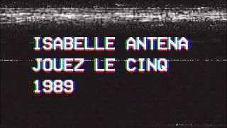 Isabelle Antena - Jouez Le Cinq