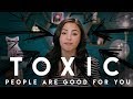 Toxic people are good for you (w/Vera Bambi)