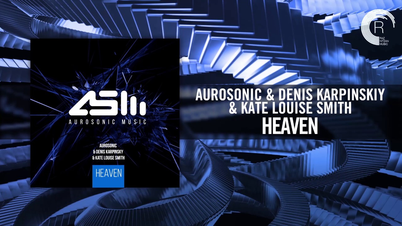 Aurosonic \u0026 Denis Karpinskiy \u0026 Kate Louise Smith - Heaven (Progressive Mix)