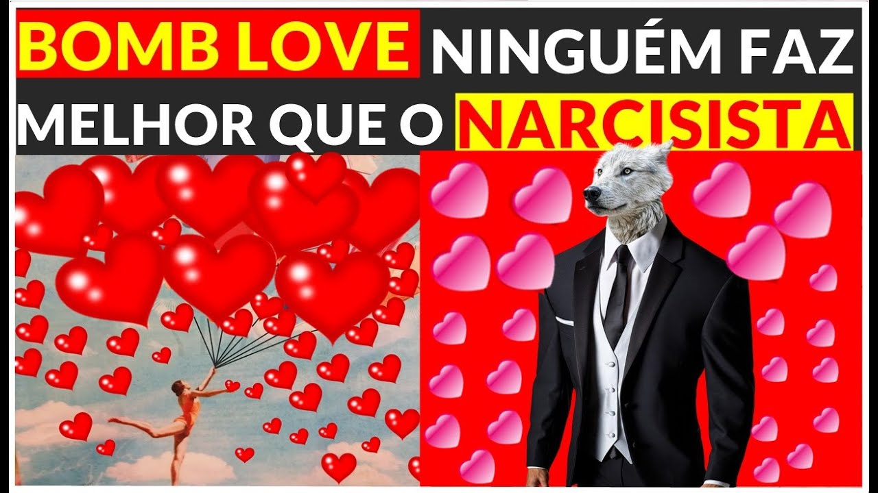 BOMB LOVE A TÉCNICA  DE ATRAÇÃO APERFEITA USADA PELOS NARCISISTAS