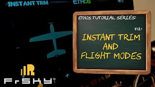 Using Instant Trim With Flight Modes - Frsky Ethos Instructional Series