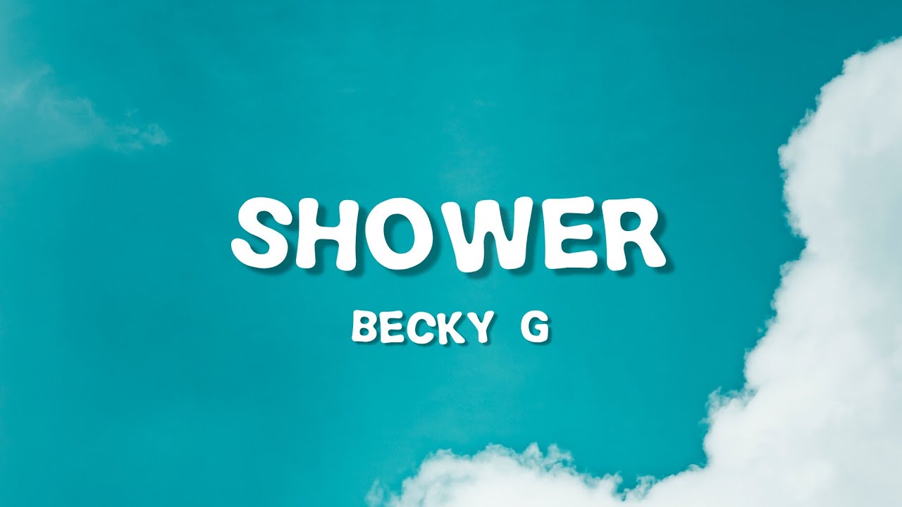 Becky G Shower (Lyrics) YouTube