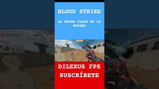 HICE LA MEJOR CLASE DE LA DEEZER #bloodstrike #paratiiiiiiiiiiiiiiiiiiiiiiiiiiiiii ☠️☠️☠️☠️☠️
