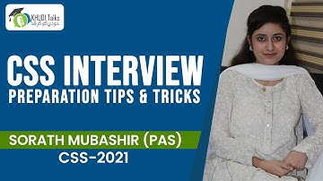Tips for CSS Interview | Sorath Mubashir | PAS | CSS 2021 | Khudi Talks