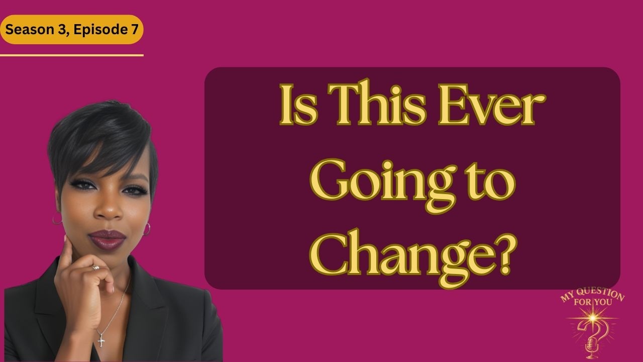 Is This Ever Going to Change? | The Question of Hope When You're Tired of Waiting