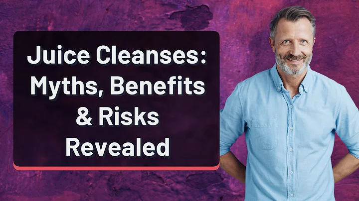 Juice Cleanses: Myths, Benefits & Risks Revealed