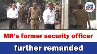 MR’s former security officer further remanded