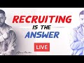 Recruiting Is The Answer