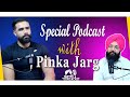 Special podcast with pinka jarg  ep 48  punjabi podcast