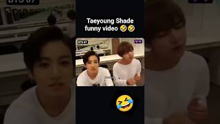 taeyoung #Shade #funny #video # 💜💜💜💜🥰🥰🥰