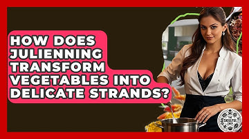 How Does Julienning Transform Vegetables Into Delicate Strands? - The Skillful Chef