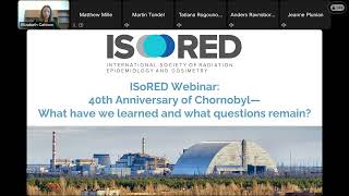 ISoRED Webinar 17: 40th Anniversary of Chornobyl--What have we learned and what questions remain?