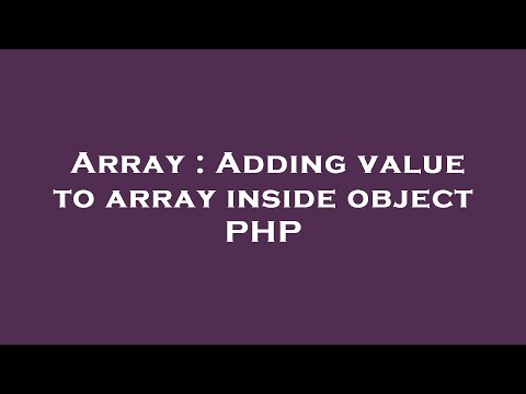 Array : Adding value to array inside object PHP