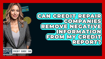Can Credit Repair Companies Remove Negative Information From My Credit Report? - CreditGuide360.com