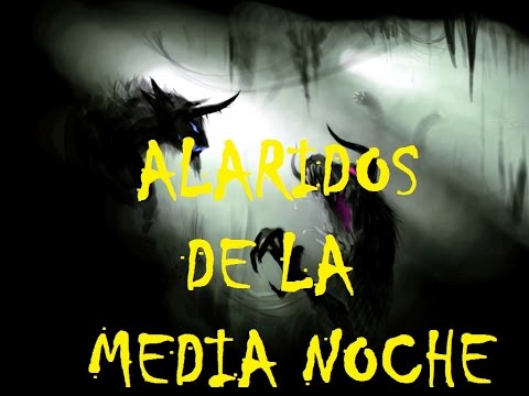 CREEPYPASTA 32- ALARIDOS DE LA MEDIA NOCHE