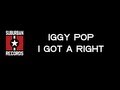 Iggy Pop - I Got A Right