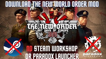 Hoi4 Guide : Download The New Order Mod Latest Update WITHOUT Steam Workshop or Paradox Launcher