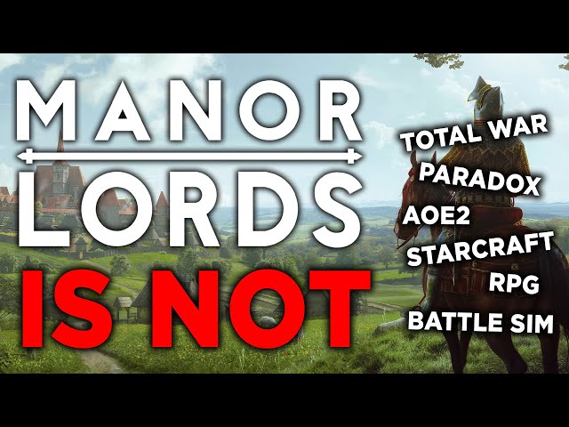 Manage Expectations - Manor Lords is NOT What You Think It Is