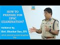 How to prepare for upsc examination guidance by shri bhaskar rao ips