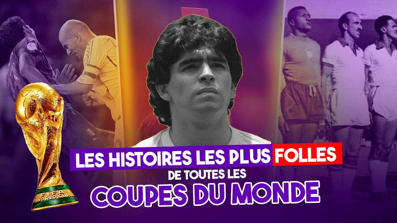 LES HISTOIRES LES PLUS FOLLES DE TOUTES LES COUPES DU MONDE (1930-2022)
