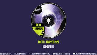 Kolter - Trapped 2026 (B-sensual Mix)