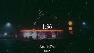 GRIP - Ain’t Ok