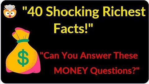 Richest People, Cities & Empires – Quiz Yourself!