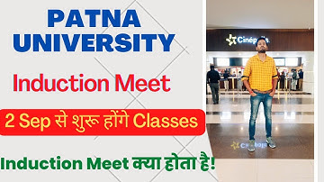 PATNA UNIVERSITY New Session Induction Meet & Classes Commencement / 2022-25
