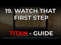 19 Watch That First Step Titan Walkthrough Age of 