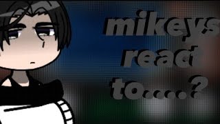 [mikey's react to 'takemichi vs mikey' rap  extra] (mitake?)