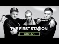 The First Station - Groove