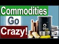 Commodity Prices Going Crazy - Where to Invest NOW?